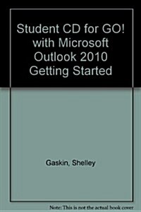 Go! With Microsoft Outlook 2010 Getting Started (CD-ROM, Student)
