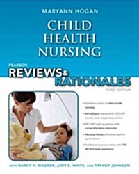 Pearson Reviews & Rationales: Child Health Nursing with Nursing Reviews & Rationales (Paperback, 3)