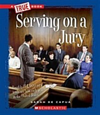 Serving on a Jury (a True Book: Civics) (Paperback)