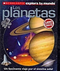 Scholastic Explora Tu Mundo: Los Planetas: (Spanish Language Edition of Scholastic Discover More: Planets) (Hardcover)