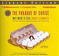 The Paradox of Choice: Why More Is Less (Audio CD, Library)