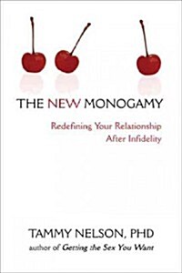 The New Monogamy: Redefining Your Relationship After Infidelity (Paperback)