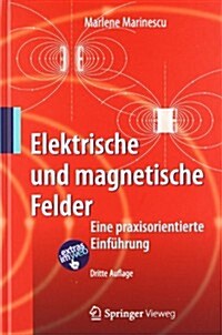 Elektrische Und Magnetische Felder: Eine Praxisorientierte Einf?rung (Hardcover, 3, 3. Aufl. 2012)