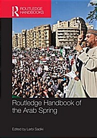 Routledge Handbook of the Arab Spring : Rethinking Democratization (Hardcover)