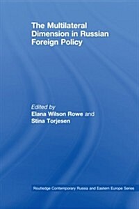 The Multilateral Dimension in Russian Foreign Policy (Paperback, 1st)