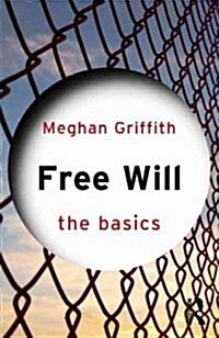 Free Will: The Basics (Paperback)