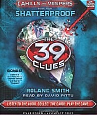 Shatterproof (the 39 Clues: Cahills vs. Vespers, Book 4) (Audio CD)