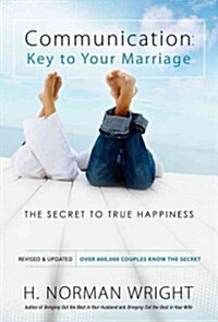 Communication: Key to Your Marriage: The Secret to True Happiness (Paperback, Revised, Update)