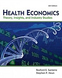 Health Economics (with Economic Applications and Infotrac 2-Semester Printed Access Card): Theory, Insights, and Industry Studies (Hardcover, 6, Revised)