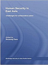 Human Security in East Asia : Challenges for Collaborative Action (Paperback)