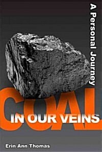 Coal in Our Veins: A Personal Journey (Hardcover)