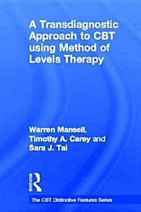 A Transdiagnostic Approach to CBT Using Method of Levels Therapy : Distinctive Features (Hardcover)