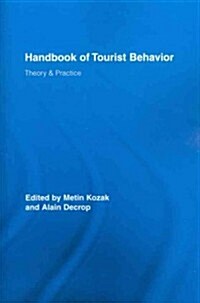 Handbook of Tourist Behavior : Theory & Practice (Paperback)