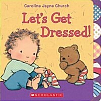 Lets Get Dressed! (Board Books)