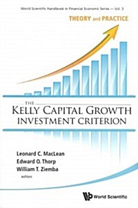 Kelly Capital Growth Investment Criterion, The: Theory and Practice (Paperback)