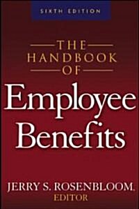 The Handbook Of Employee Benefits (Hardcover, 6th)