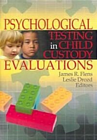 Psychological Testing In Child Custody Evaluations (Paperback)