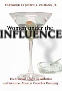 Women Under The Influence (Hardcover)