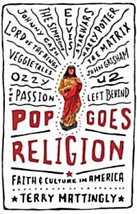 Pop Goes Religion: Faith in Popular Culture (Paperback)