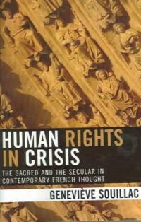 Human rights in crisis : the sacred and the secular in contemporary French thought