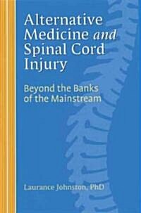 Alternative Medicine and Spinal Cord Injury (Paperback)