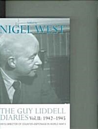 The Guy Liddell Diaries Vol.II: 1942-1945 : MI5s Director of Counter-Espionage in World War II (Hardcover)