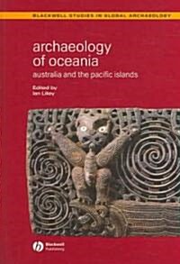 Archaeology of Oceania: Australia and the Pacific Islands (Paperback)