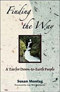 Finding the Way: A Tao for Down-To-Earth People (Paperback)