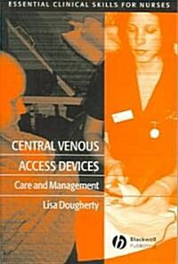 Central Venous Access Devices : Care and Management (Paperback)