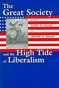 The Great Society and the High Tide of Liberalism (Paperback)