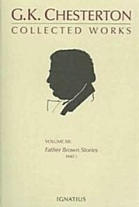 Collected Works of G.K. Chesterton: Father Brown Stories, Part 1 Volume 12 (Paperback, Innocence of Fr)