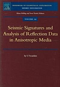 Seismic Signatures and Analysis of Reflection Data in Anisotropic Media (Paperback)