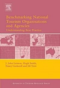 Benchmarking National Tourism Organisations and Agencies (Hardcover)