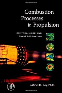 Combustion Processes in Propulsion: Control, Noise, and Pulse Detonation (Hardcover)