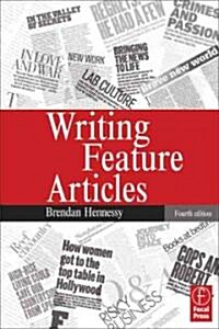 Writing Feature Articles (Paperback, 4 ed)