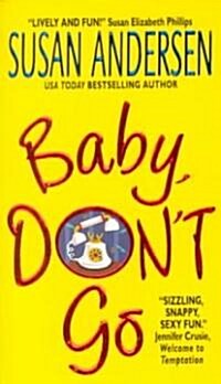Baby, Dont Go (Mass Market Paperback)