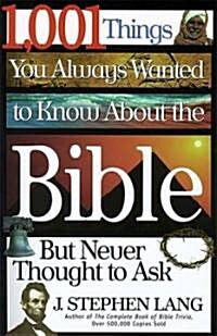 1,001 Things You Always Wanted To Know About The  Bible, But Never Thought To Ask (Paperback)