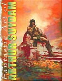 The Fantastic Art Of Arthur Suydam (Paperback)