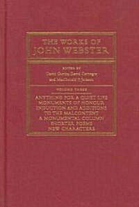 The Works of John Webster : An Old-Spelling Critical Edition (Hardcover)