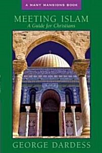 Meeting Islam: A Guide for Christians (Paperback)