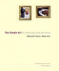 The Simple Art Of Marrying Food And Wine (Hardcover)