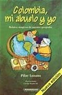 Colombia, mi abuelo y yo / Colombia, My Grandfather and I (Paperback, New)