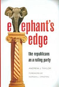 Elephants Edge: The Republicans as a Ruling Party (Hardcover)