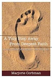 A Tiny Step Away from Deepest Faith (Paperback)