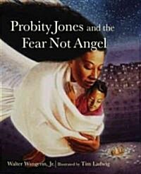 Probity Jones and the Fear Not Angel (Hardcover)