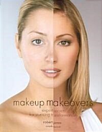 Makeup Makeovers: Expert Secrets for Stunning Transformations (Paperback)