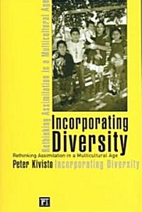 Incorporating Diversity: Rethinking Assimilation in a Multicultural Age (Paperback)