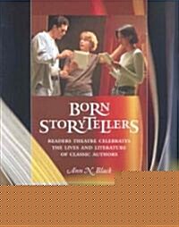 Born Storytellers: Readers Theatre Celebrates the Lives and Literature of Classic Authors (Paperback)