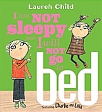 [중고] I Am Not Sleepy And I Will Not Go To Bed (Paperback, Reprint)