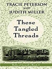 These Tangled Threads (Hardcover, Large Print)